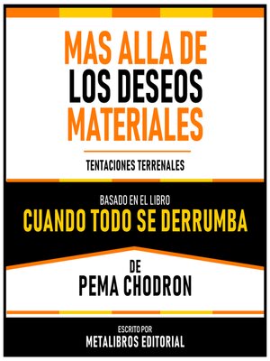 cover image of Mas Alla De Los Deseos Materiales--Basado En El Libro Cuando Todo Se Derrumba De Pema Chodron